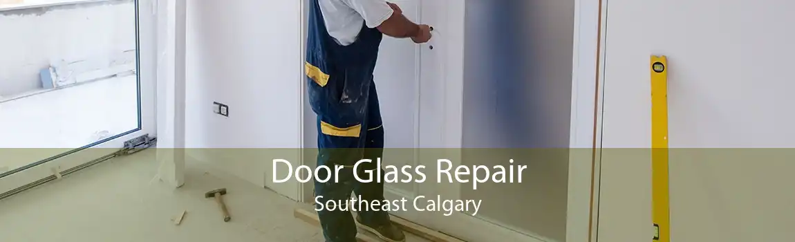 Door Glass Repair Southeast Calgary